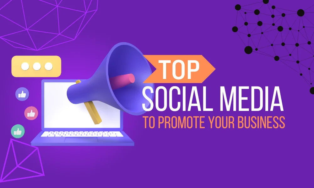 Social Media Platforms to Promote Your Business